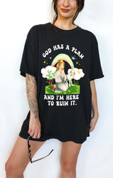 God Has A Plan And I'm Here To Ruin It Tee (ONLINE ORDER ONLY)