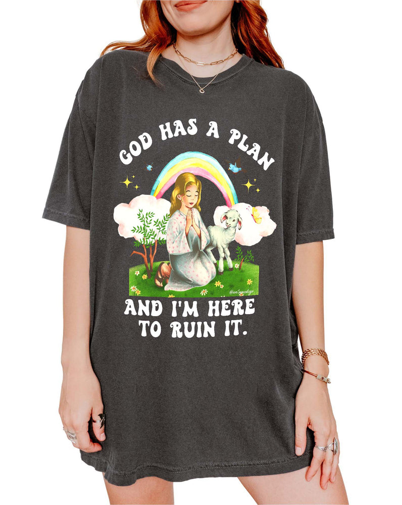 God Has A Plan And I'm Here To Ruin It Tee (ONLINE ORDER ONLY)