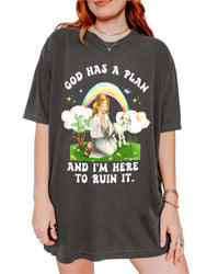 God Has A Plan And I'm Here To Ruin It Tee (ONLINE ORDER ONLY)