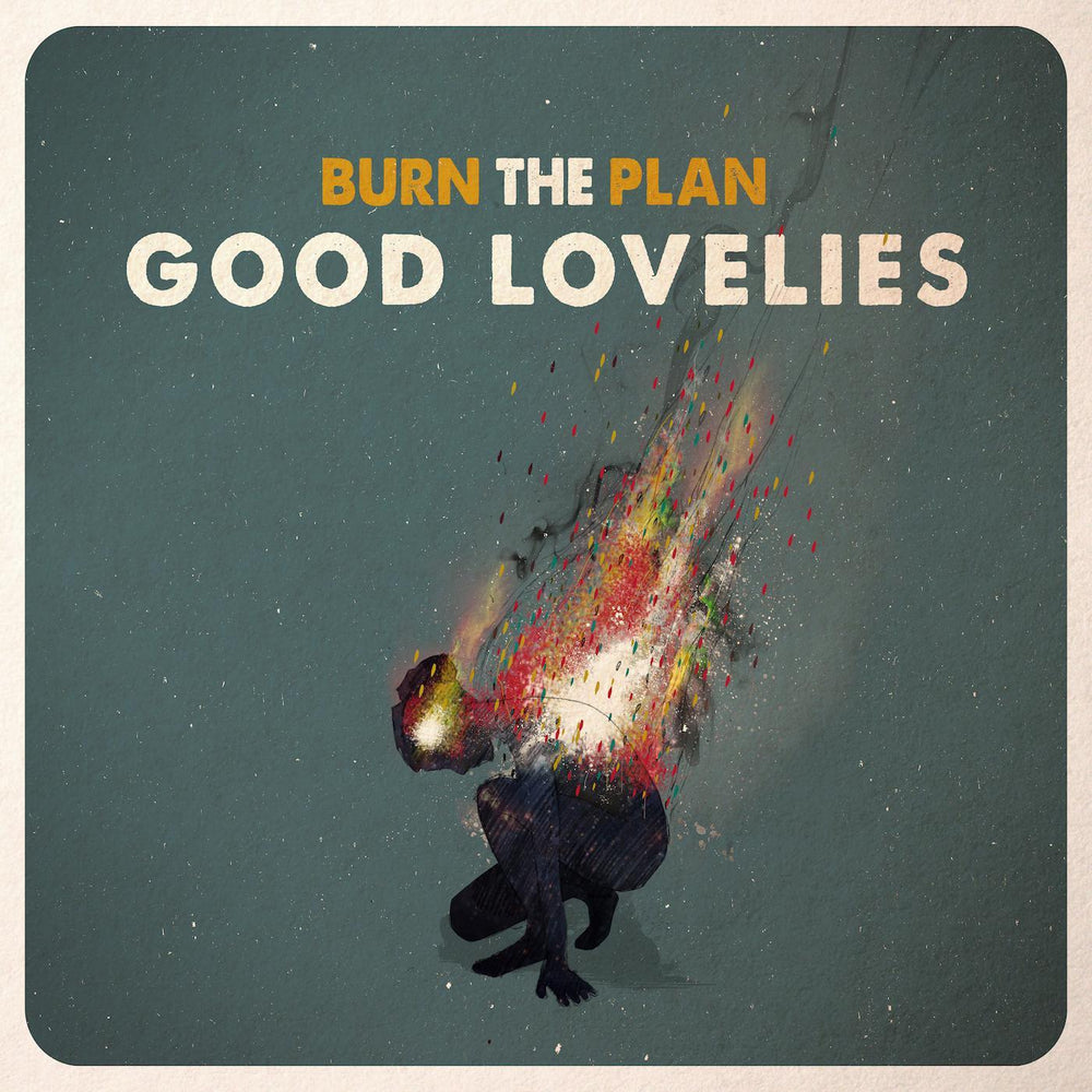 Good Lovelies - Burn The Plan [CD] (ONLINE ORDER ONLY)