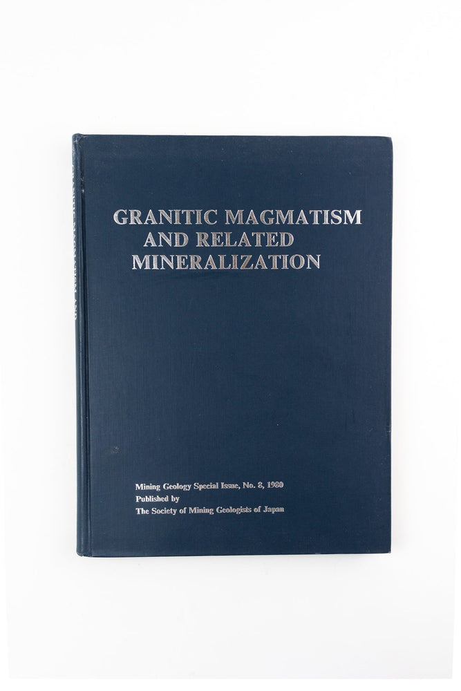 Granitic Magmatism and Related Mineralization (ONLINE ORDER ONLY)