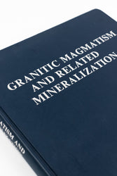 Granitic Magmatism and Related Mineralization (ONLINE ORDER ONLY)
