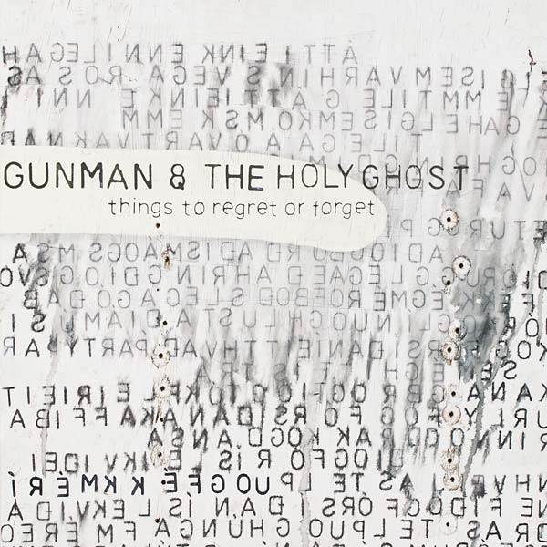 GUNMAN & THE HOLY GHOST - Things to Regret or Forget [Vinyl] (ONLINE ORDER ONLY)