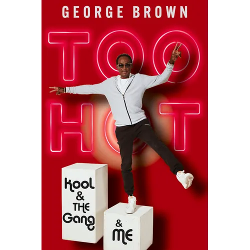 Too Hot: Kool & the Gang & Me - Hardcover (ONLINE ORDER ONLY)