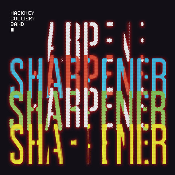 HACKNEY COLLIERY BAND - Sharpener [CD] (ONLINE ORDER ONLY)