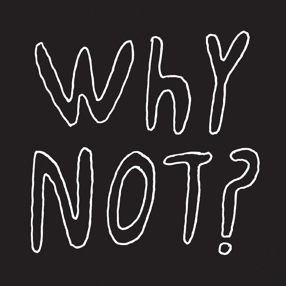 Why Not? [Vinyl] (ONLINE ORDER ONLY)