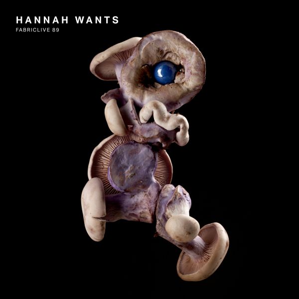 Hannah Wants - Fabriclive 89 : [CD] (ONLINE ORDER ONLY)