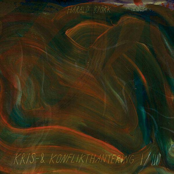 HARALD BJORK - Kris & Konflikthantering I/III [Vinyl] (ONLINE ORDER ONLY)
