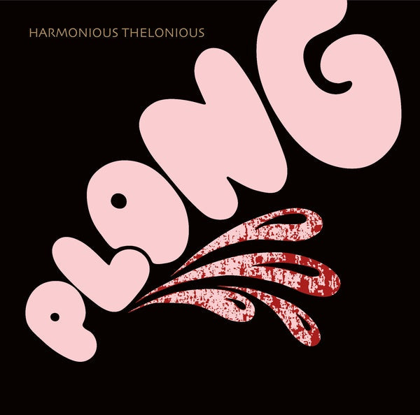 HARMONIOUS THELONIOUS - Plong [CD] (ONLINE ORDER ONLY)