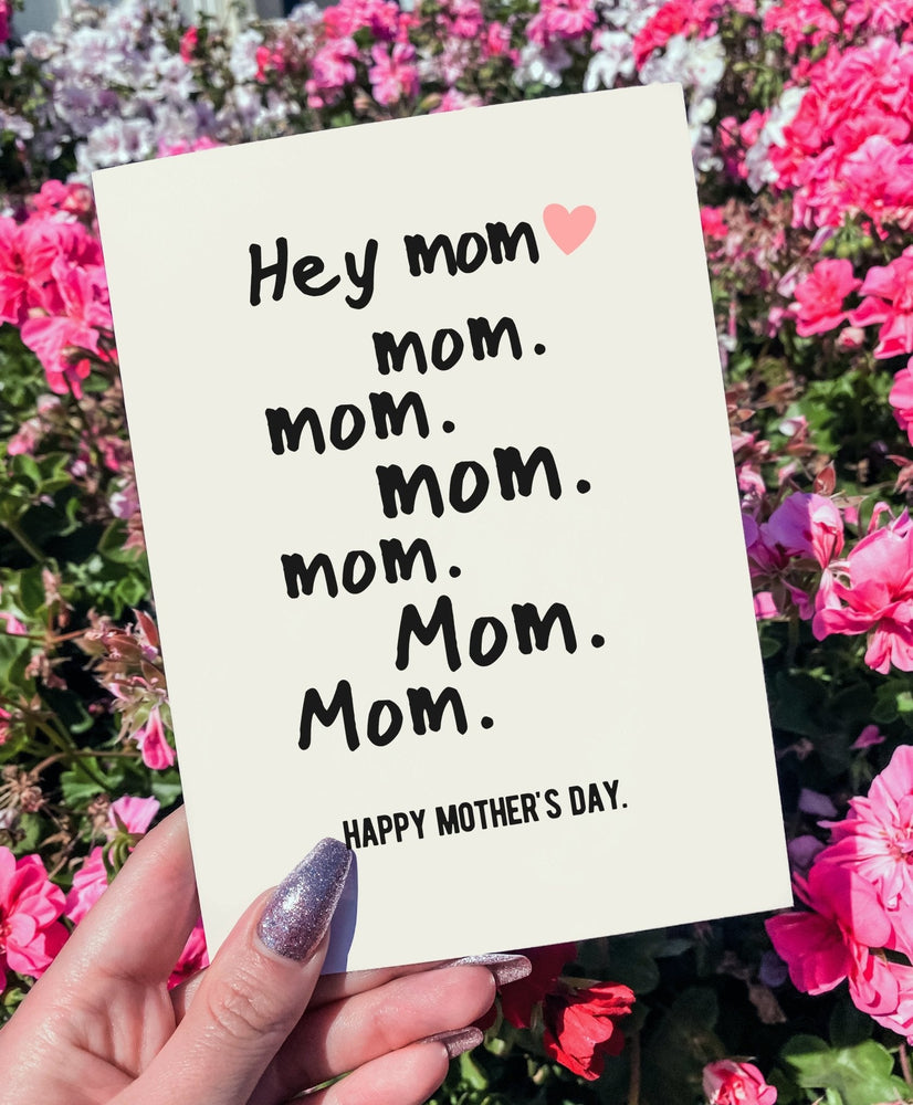 Hey Mom Mother's Day Greeting Card (Online Order Only)