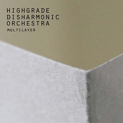 HIGHGRADE DISHARMONIC ORCHESTRA - Multilayer [CD] (ONLINE ORDER ONLY)
