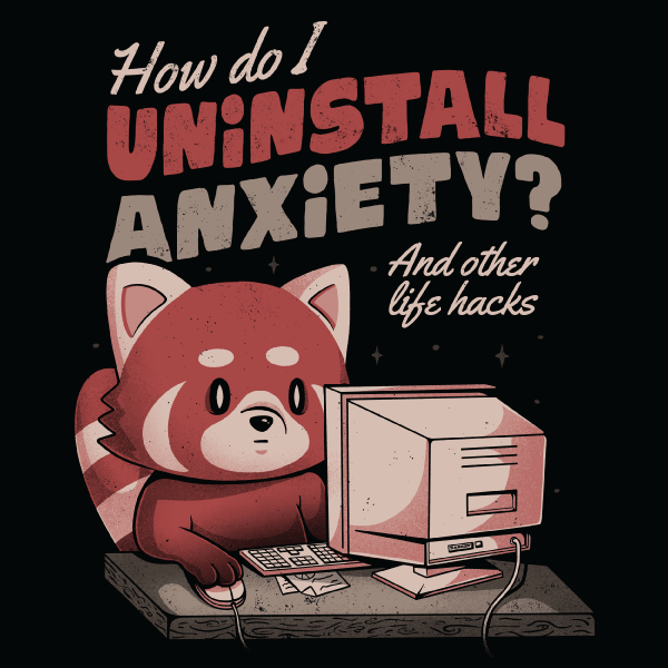 Uninstall Anxiety' Shirt (ONLINE ORDER ONLY)