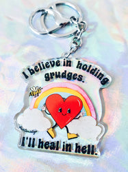 I Believe In Holding Grudges I'll Heal In Hell Keychain (Online Order Only)