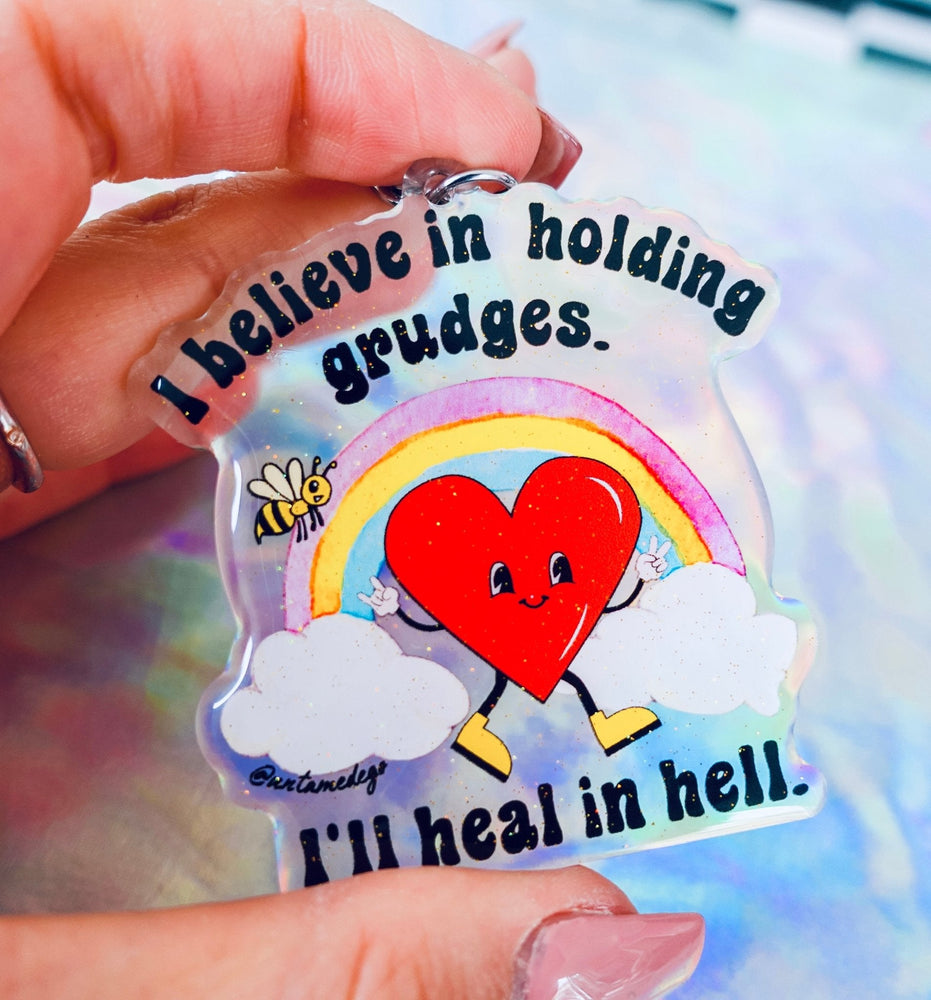 I Believe In Holding Grudges I'll Heal In Hell Keychain (Online Order Only)