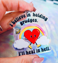 I Believe In Holding Grudges I'll Heal In Hell Keychain (Online Order Only)