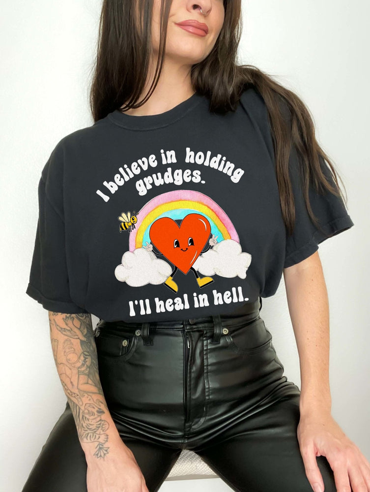 I Believe In Holding Grudges I'll Heal In Hell Unisex Tee (ONLINE ORDER ONLY)