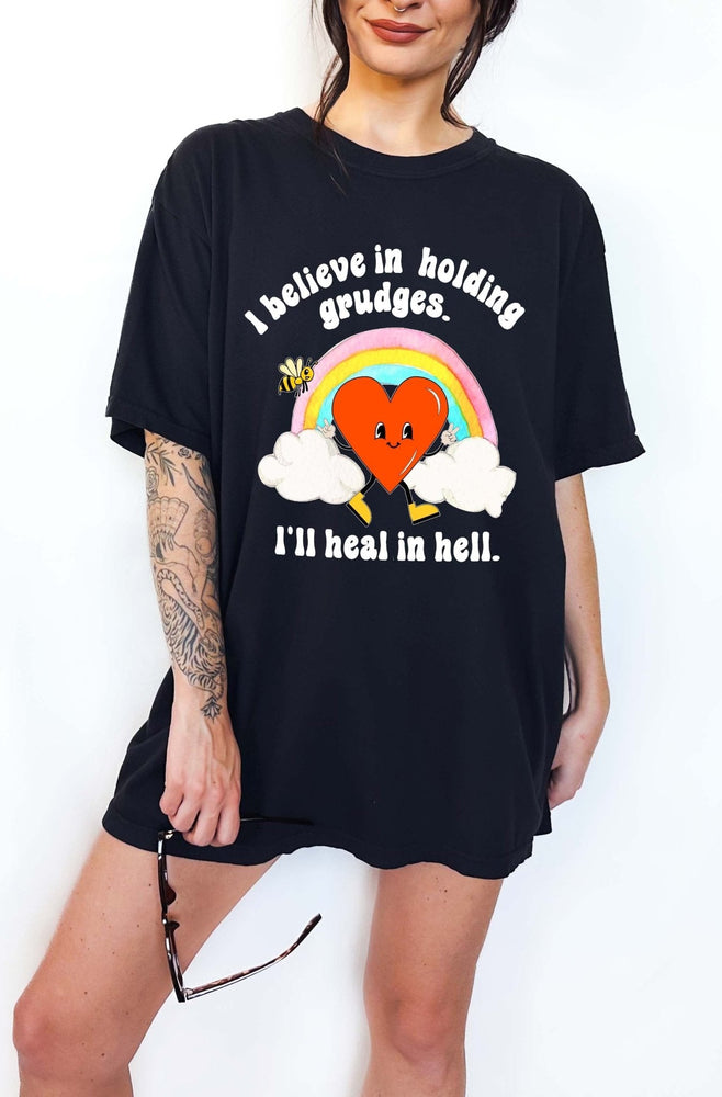 I Believe In Holding Grudges I'll Heal In Hell Unisex Tee (ONLINE ORDER ONLY)