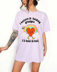 I Believe In Holding Grudges I'll Heal In Hell Unisex Tee (ONLINE ORDER ONLY)