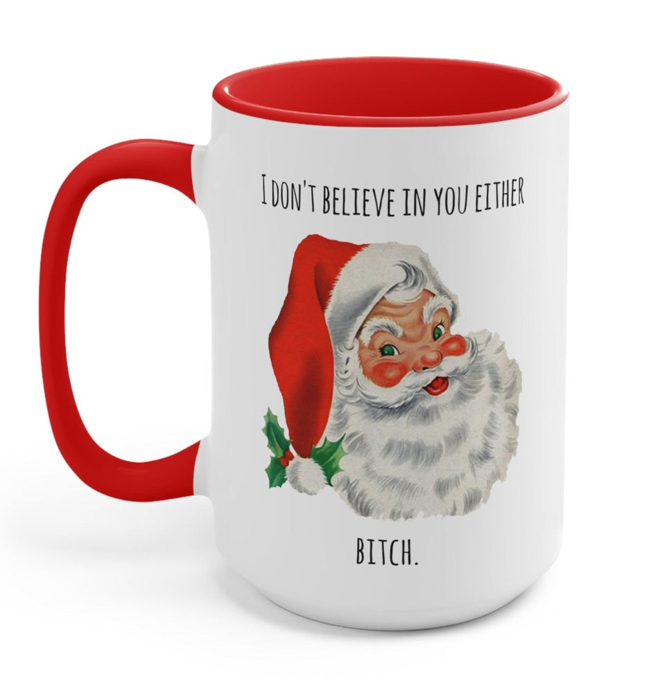 I Don't Believe In You Either Santa Christmas Mug (ONLINE ORDER ONLY)