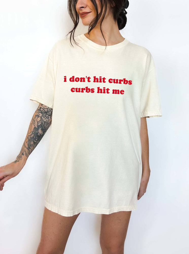 I Don't Hit Curbs Tee (ONLINE ORDER ONLY)