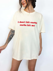 I Don't Hit Curbs Tee (ONLINE ORDER ONLY)
