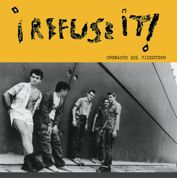 I REFUSE IT! - Cronache Del Videotopo [Vinyl] (ONLINE ORDER ONLY)