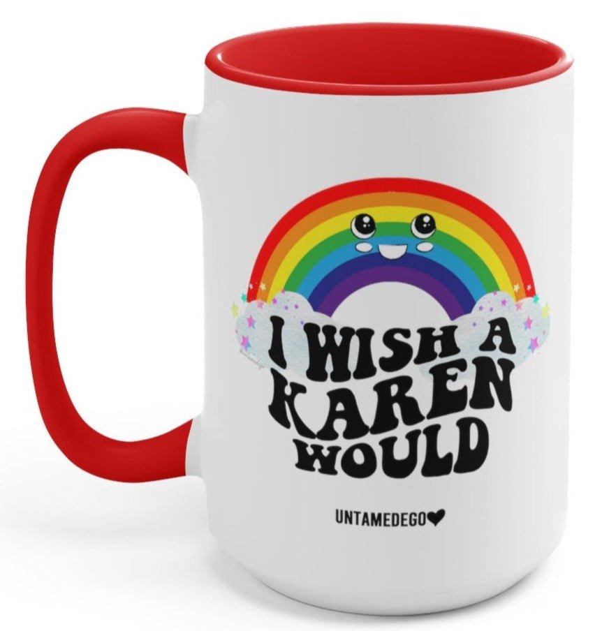 I Wish A Karen Would Johnny The Cloud 15oz Mug (ONLINE ORDER ONLY)