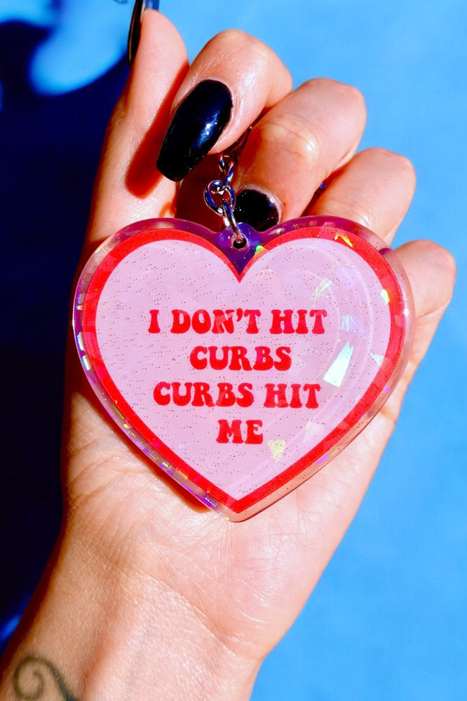 I Don't Hit Curbs Curbs Hit Me Holographic Heart Keychain (Online Order Only)