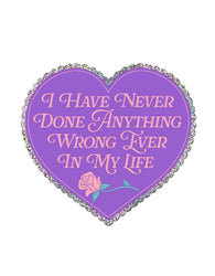 I Have Never Done Anything Wrong Ever Heart Glitter Sticker (ONLINE ORDER ONLY)