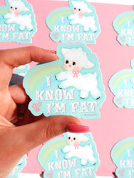 I Know I'm Fat Sticker (Online Order Only)
