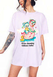 I'll Be Choosing Violence Today Tee (ONLINE ORDER ONLY)
