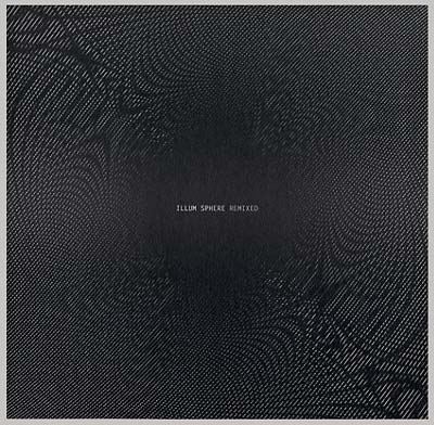 Illum Sphere Remixed [Vinyl] (ONLINE ORDER ONLY)