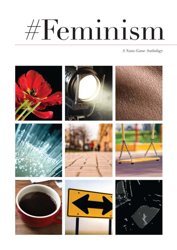 #Feminism: A Nano-Game Anthology (ONLINE ORDER ONLY)