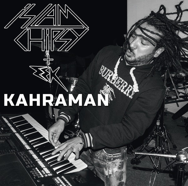 ISLAM CHIPSY & EEK - Kahraman [Vinyl] (ONLINE ORDER ONLY)