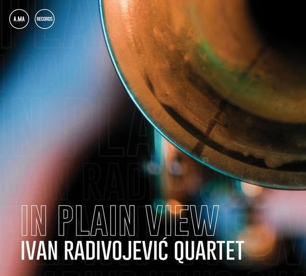 IVAN RADIVOJEVIC QUARTET - In Plain View [CD] (ONLINE ORDER ONLY)
