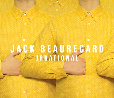 JACK BEAUREGARD - Irrational [Vinyl] (ONLINE ORDER ONLY)