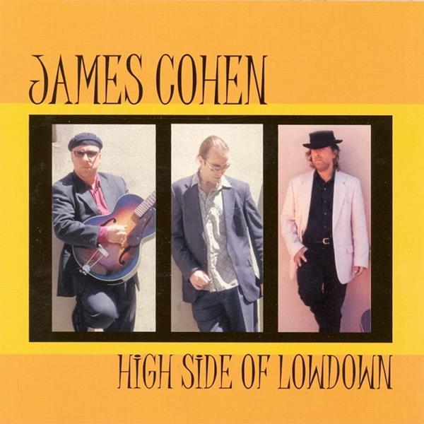 James Cohen - High Side of Lowdown [CD] (ONLINE ORDER ONLY)