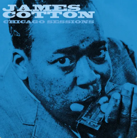 James Cotton - Chicago Sessions (RSD 4.22.23) [Vinyl] (ONLINE ORDER ONLY)