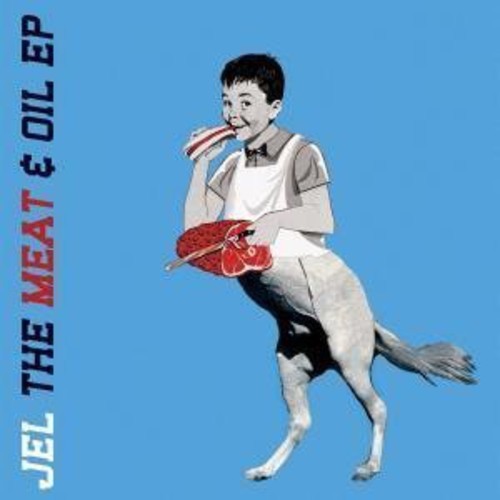Jel - The Meat and Oil EP [Vinyl] (ONLINE ORDER ONLY)