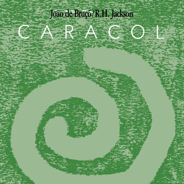 JOAO DE BRUXO/R.H. JACKSON - Caracol [Vinyl] (ONLINE ORDER ONLY)
