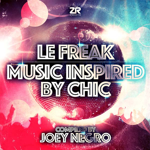 JOEY NEGRO - Le Freak: Music Inspired by Chic [CD] (ONLINE ORDER ONLY)