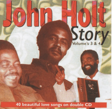 John Holt - John Holt Story Volumes 3 & 4 [CD] (ONLINE ORDER ONLY)