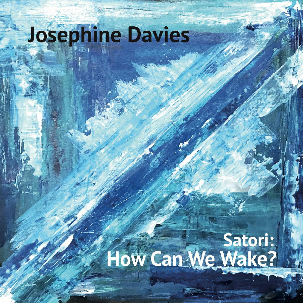 Josephine Davies - Satori: How Can We Wake? [CD] (ONLINE ORDER ONLY)