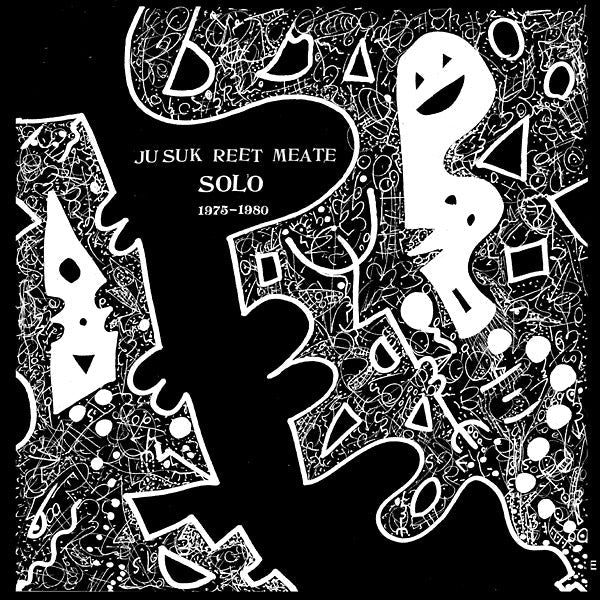 JU SUK REET MEATE - Solo 1975-1980 [Vinyl] (ONLINE ORDER ONLY)
