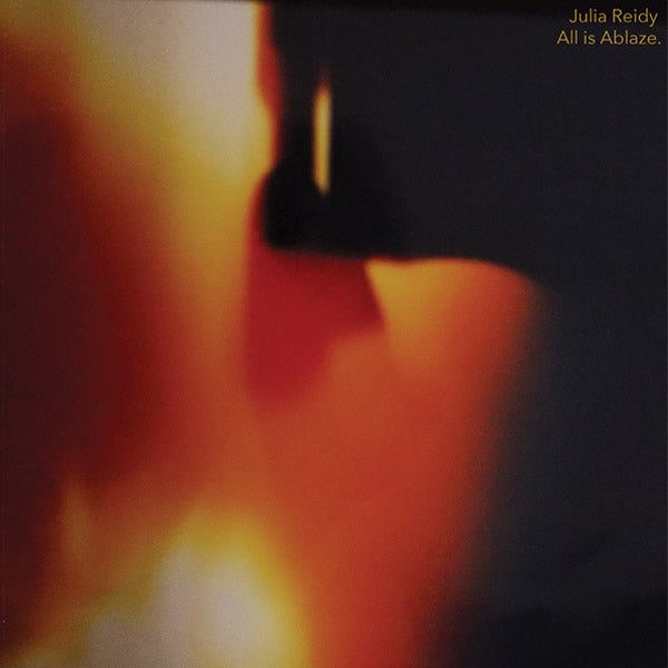 JULIA REIDY - All Is Ablaze [Vinyl] (ONLINE ORDER ONLY)