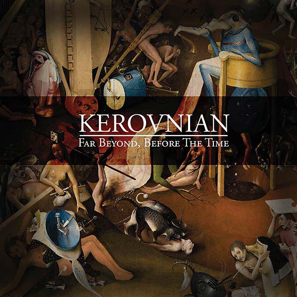 KEROVNIAN - Far Beyond, Before the Time [CD] (ONLINE ORDER ONLY)