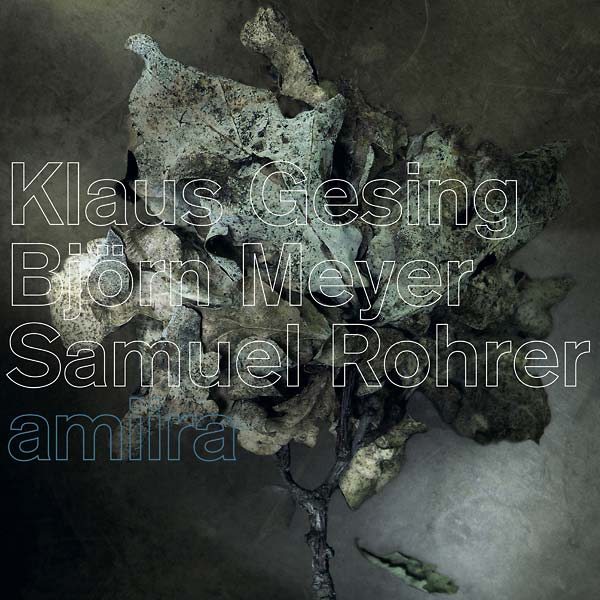 KLAUS GESING/BJORN MEYER/SAMUEL ROHRER - Amiira [Vinyl] (ONLINE ORDER ONLY)