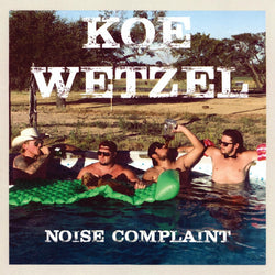 Koe Wetzel - Noise Complaint [Vinyl] (ONLINE ORDER ONLY)