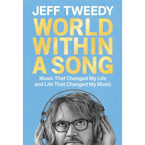 World Within a Song: Music That Changed My Life and Life That Changed My Music - Hardcover (ONLINE ORDER ONLY)