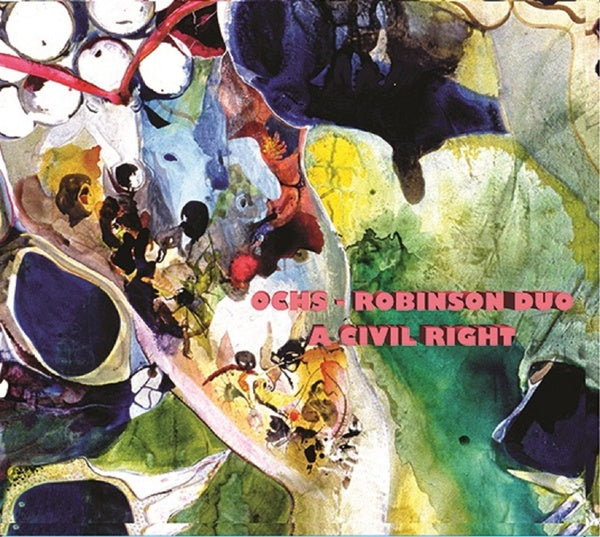 LARRY OCHS & DONALD ROBINSON - A Civil Right [CD] (ONLINE ORDER ONLY)
